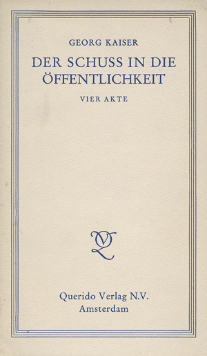 Lot 3259, Auction  108, Kaiser, Georg, Der Schuss in der Öffentlichkeit
