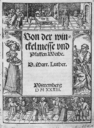 Lot 1080, Auction  111, Luther, Martin, Von der winckelmesse und Pfaffen Weihe
