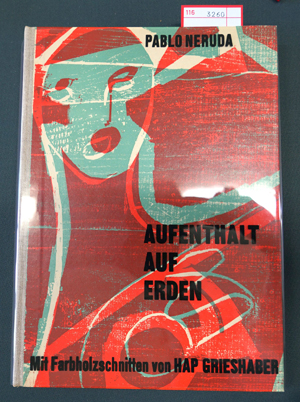 Lot 3260, Auction  116, Neruda, Pablo und Grieshaber, HAP - Illustr., Aufenthalt auf Erden