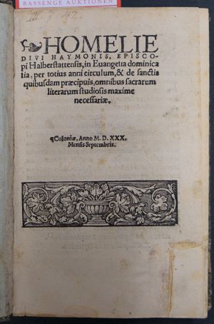 Lot 1289, Auction  117, Haymo von Halberstadt, Homelie divi haymonis, Episcopi Haberstattensis, in Evangelia Dominicalia, per totius anni circulum