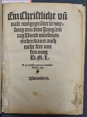 Lot 1337, Auction  117, Luther, Martin, Ein Christliche un(d) vast wolgegru(n)dte beweysung von dem Jungsten tag Vnnd von seinen zeichen das er auch nicht ferr mer sein mag 