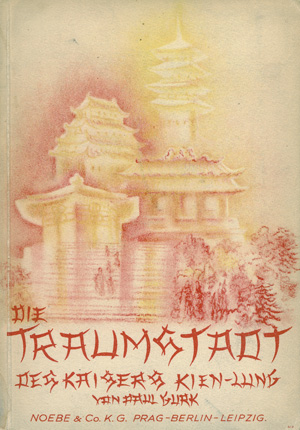 Lot 3451, Auction  120, Gurk, Paul, Die Traumstadt des Kaisers Kien-Lung