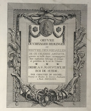 Lot 478, Auction  122, Mechel, Chretien von, Oeuvre du Chevalier Hedlinger ou recueil des medailles de ce celebre artiste