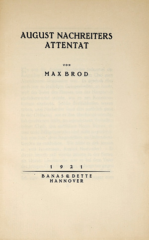 Lot 3052, Auction  125, Brod, Max, August Nachreiters Attentat. Hannover, Banas & Dette, 1921. - Vom Autor signiert. 100 Exemplare