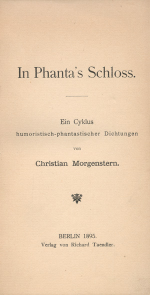 Lot 3256, Auction  125, Morgenstern, Christian, In Phanta’s Schloss. Berlin, Richard Taendler, 1895. - Widmungsexemplar. Beigaben