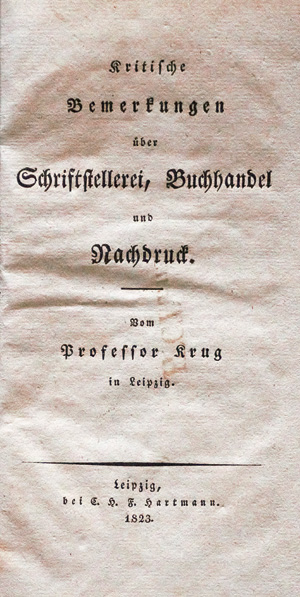 Lot 2065, Auction  126, Krug, Wilhelm Traugott, Kritische Bemerkungen über Schriftstellerei, Buchhandel und Nachdruck