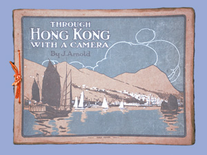 Lot 3420, Auction  126, Arnold, Julius, Through Hong Kong with a Camera