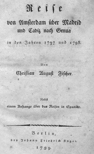 Lot 130, Auction  127, Fischer, Christian August, Reise von Amsterdam über Madrid und Cadiz nach Genua in den Jahren 1797 und 1798