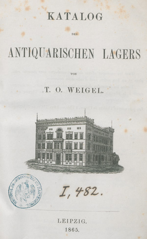 Lot 573, Auction  127, Weigel, Theodor Oswald, Katalog des Antiquarischen Lagers