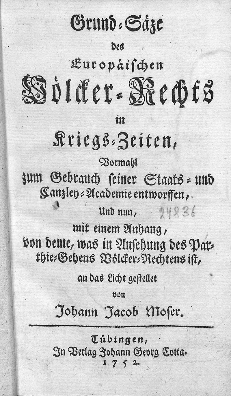 Lot 536, Auction 127, Moser, Johann Jacob, Grund-Säze des europäischen Völcker-Rechts in Kriegs-Zeiten