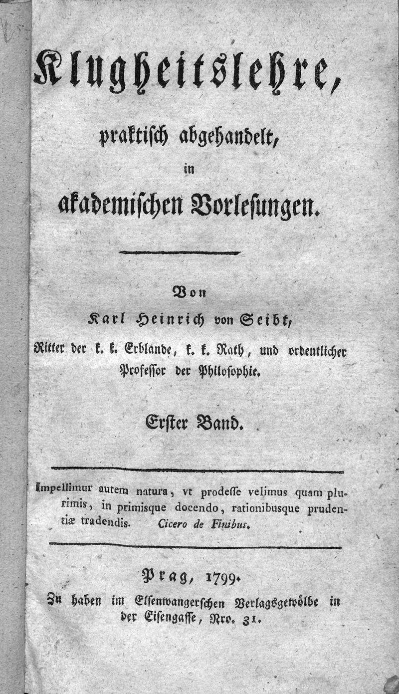 Lot 2151, Auction 127, Seibt, Karl Heinrich von, Klugheitslehre, praktisch abgehandelt, in akademischen Vorlesungen